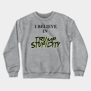 Trump is stupid Crewneck Sweatshirt